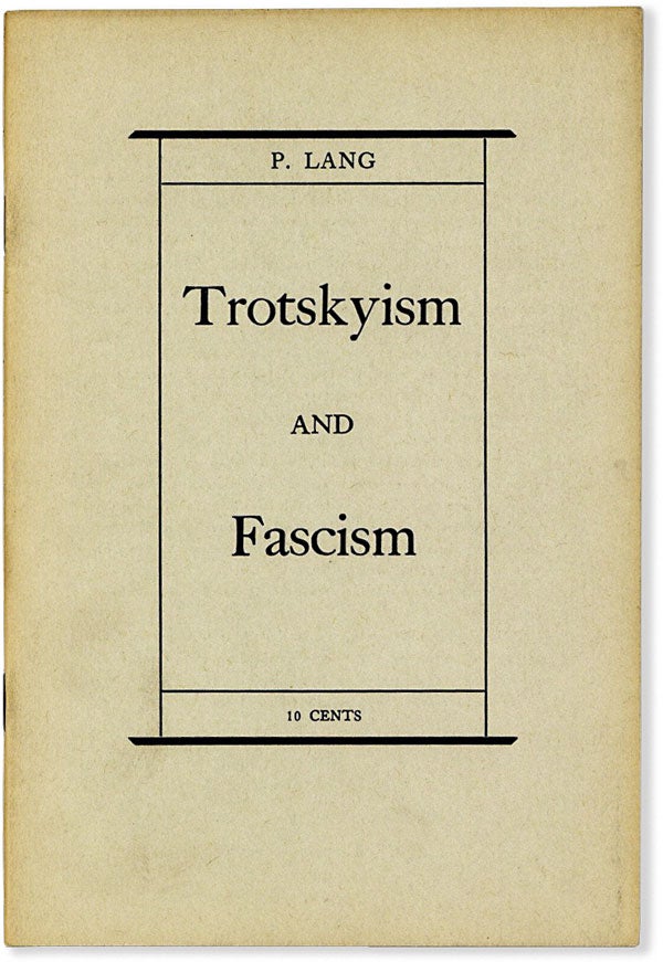 Item #63949] Trotskyism and Fascism. The Anti-Communist Trial in Leipzig and the Trial of the...