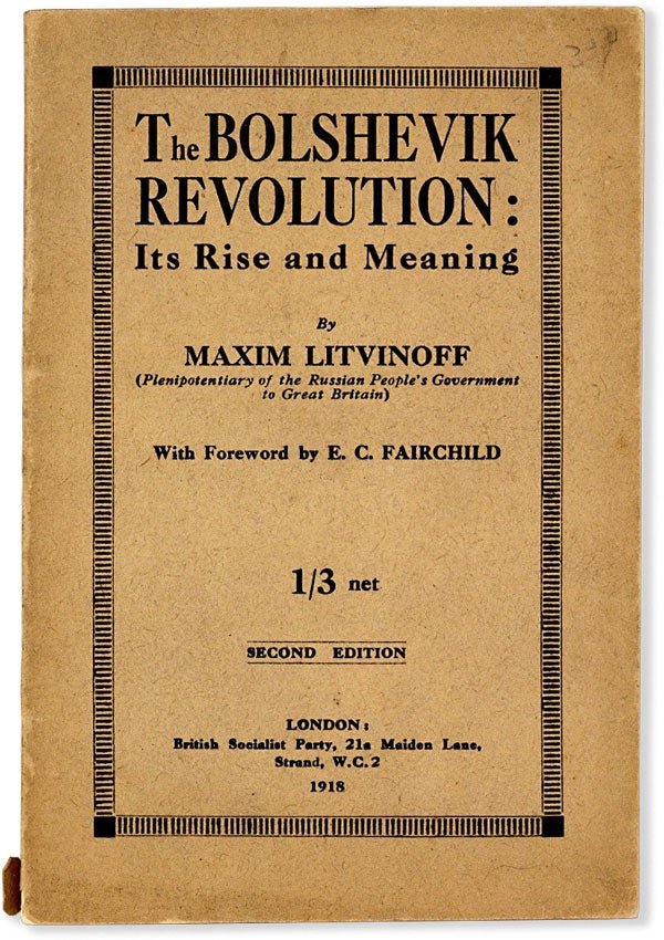 Item #63963] The Bolshevik Revolution: its Rise and Meaning. Maxim LITVINOFF, fwd E C. Fairchild