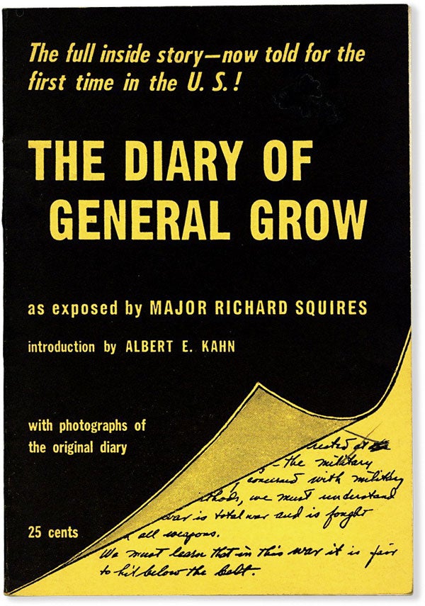 Item #63964] The Diary of General Grow as exposed by Major Richard Squires. With photographs of...