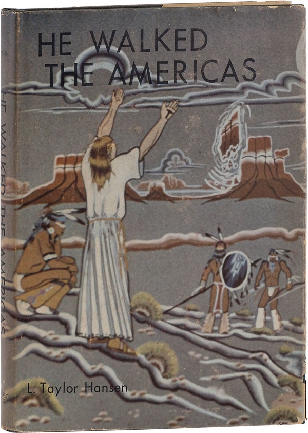 Item #63982] He Walked The Americas. L. Taylor HANSEN