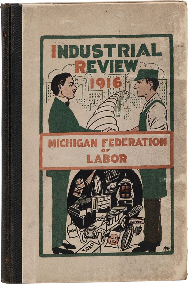 Item #63989] Industrial Review: 1916. Michigan Federation of Labor. MICHIGAN FEDERATION OF LABOR