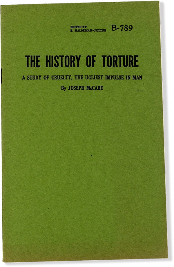 Item #63999] The History of Torture: a Study of Cruelty, the Ugliest Impulse in Man (Big Blue...