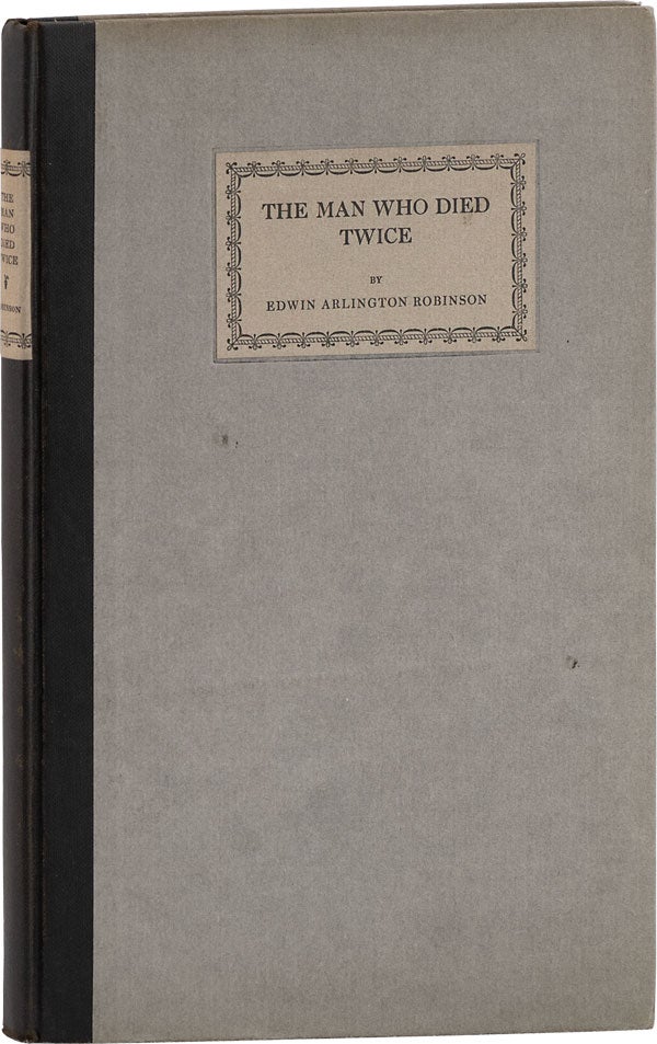 Item #64040] The Man Who Died Twice (Sgd, Ltd ed). Edwin Arlington ROBINSON