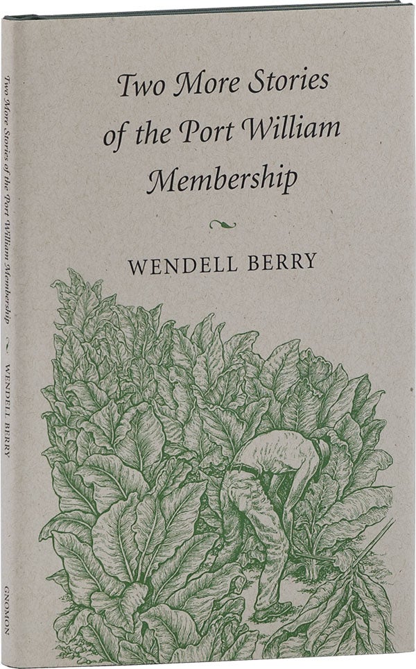 Item #64046] Two More Stories of the Port William Membership. Wendell BERRY