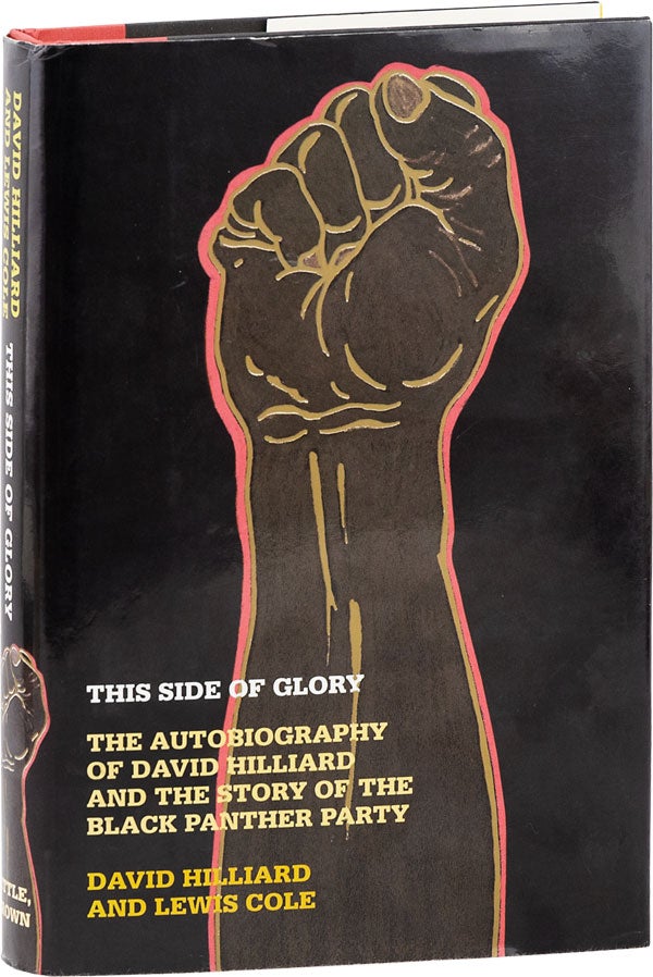 This Side of Glory: The Autobiography of David Hilliard and the Story of the Black Panther Party. AFRICAN AMERICANA, David HILLIARD, Lewis Cole, BLACK PANTHER PARTY.