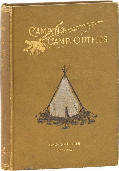 Item #64070] Camping and Camp Outfits. A Manual of Instruction for Young and Old Sportsmen. G. O....