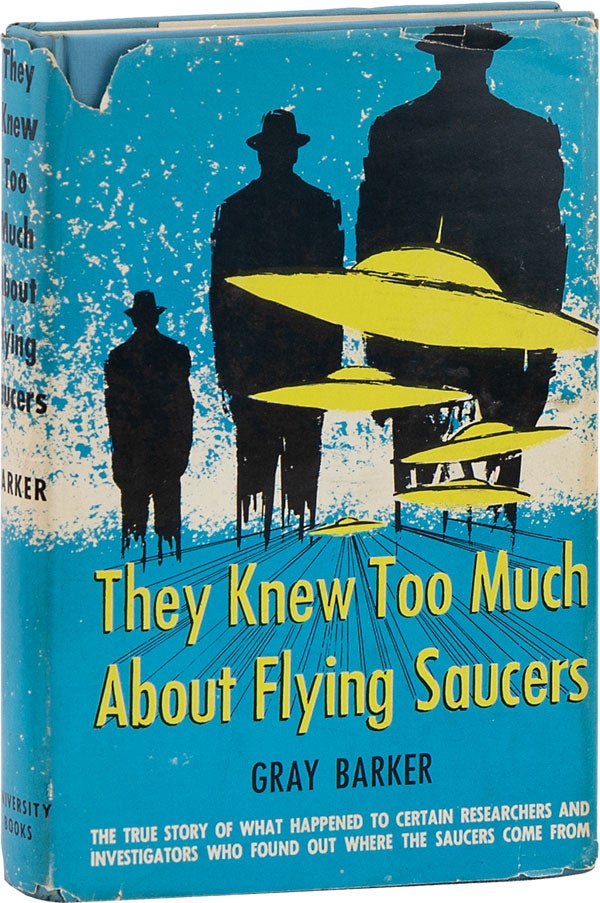 Item #64084] They Knew Too Much About Flying Saucers. Gray BARKER