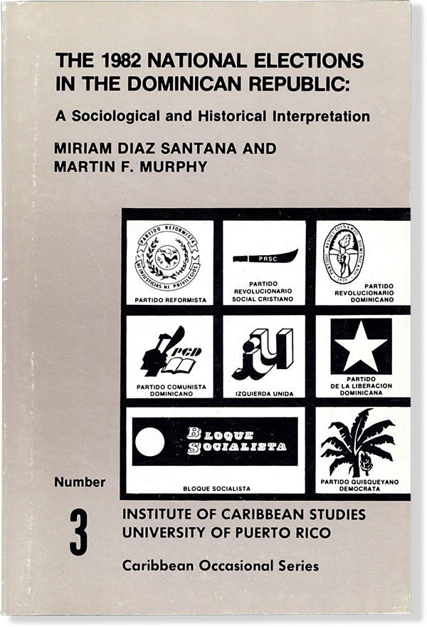 Item #64111] The 1982 National Elections in the Dominican Republic: a Sociological and Historical...