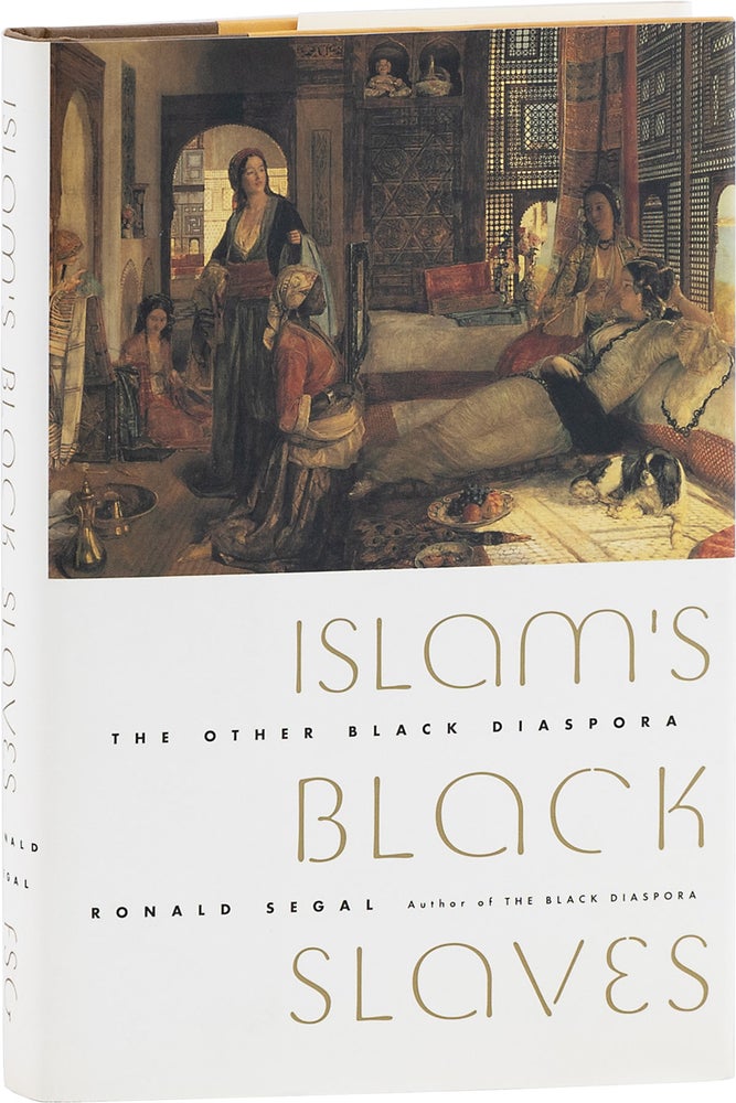 Item #64113] Islam's Black Slaves: the Other Black Diaspora. Donald SEGAL
