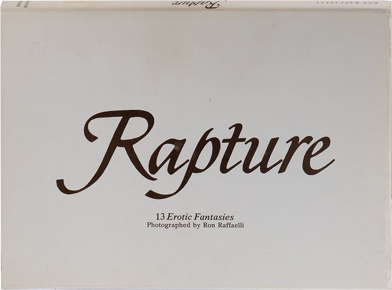 Item #64151] Rapture: 13 Erotic Fantasies. EROTIC PHOTOGRAPHY, Ron RAFFAELLI