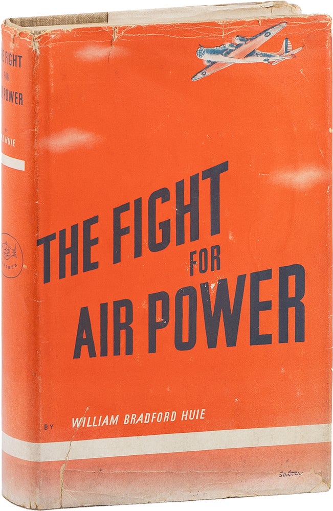 Item #64155] The Fight for Air Power. William Bradford HUIE