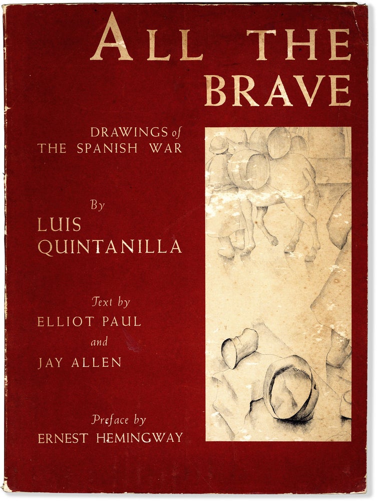 Item #64221] All the Brave: Drawings of the Spanish War. Luis QUINTANILLA, Elliot Paul, Jay...