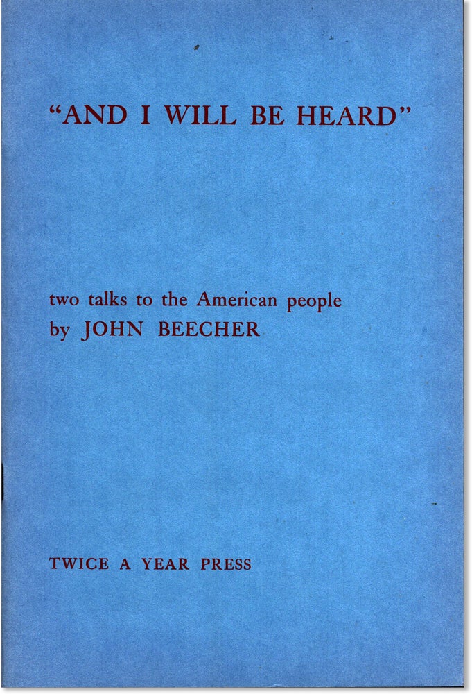 Item #65428] "AND I WILL BE HEARD." Two Talks to the American People. John Beecher