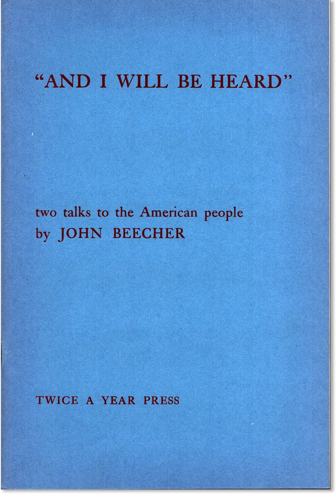Item #65429] "AND I WILL BE HEARD." Two Talks to the American People. John Beecher