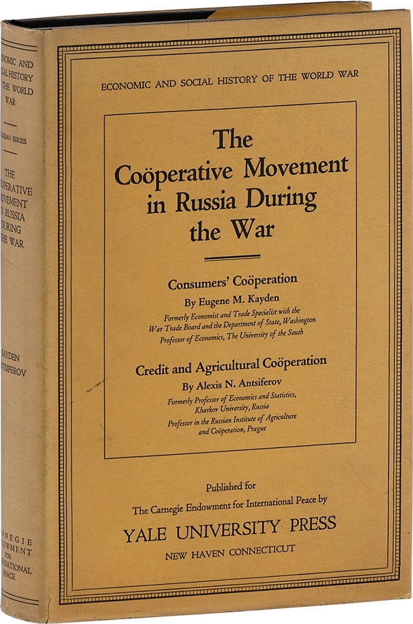 Item #6938] The Cooperative Movement in Russia During the War (Series Title: "Economic and Social...