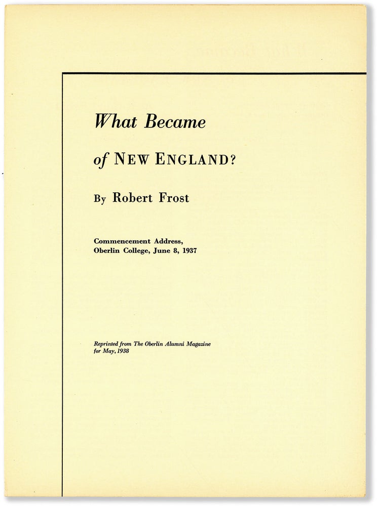 Item #70317] WHAT BECAME OF NEW ENGLAND? Robert Frost