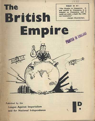 Item #7924] The British Empire. LEAGUE AGAINST IMPERIALISM
