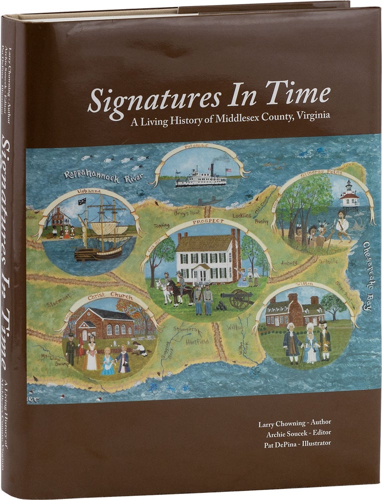 Item #80562] Signatures in Time: A Living HIstory of Middlesex County, Virginia. Larry CHOWNING,...