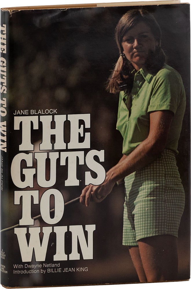 Item #80598] The Guts to Win. WOMEN IN SPORT, Jane BLALOCK, Day Netland, introd Billie Jean King