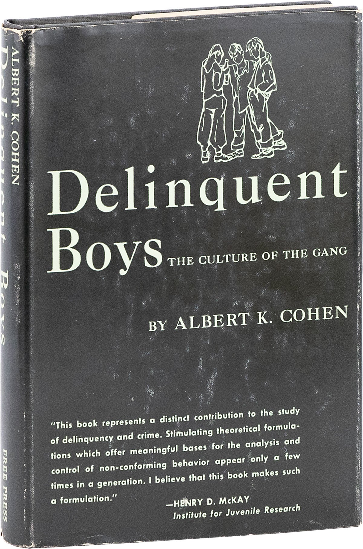 [Item #80734] Delinquent Boys; The Culture of The Gang. JUVENILE DELINQUENTS, Albert K. COHEN.