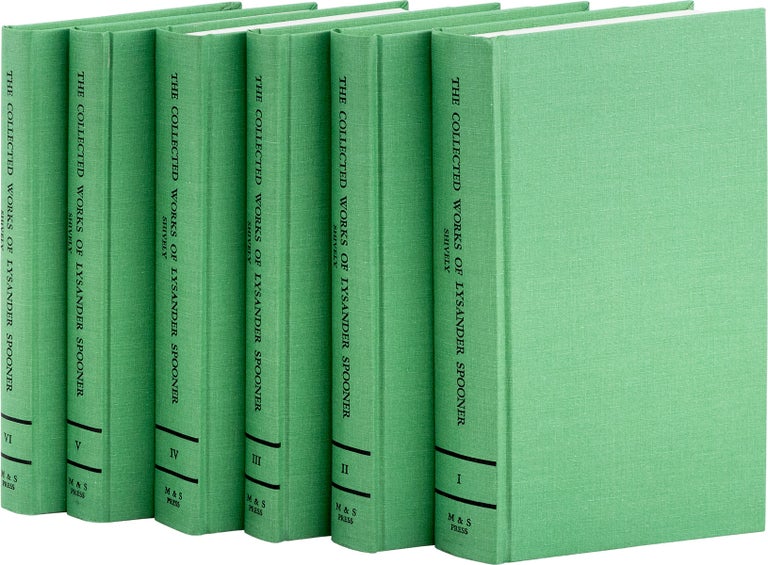 Item #80737] The Collected Works of Lysander Spooner (6 vols). FREETHOUGHT, Lysander SPOONER, ed....