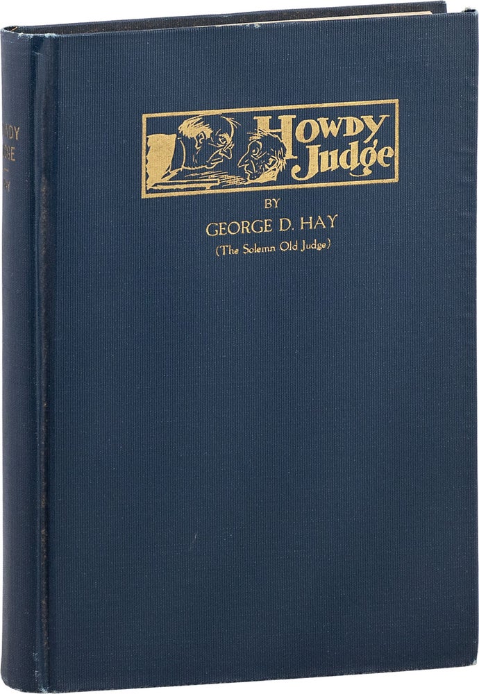 Item #80739] Howdy Judge [Inscribed]. RACIST LITERATURE, George D. HAY, The Solemn Old Judge,...