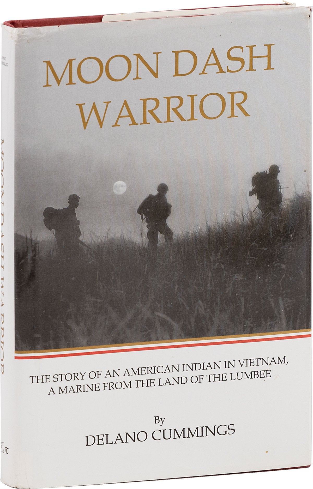 [Item #80744] Moon Dash Warrior; The Story of an American Indian in Vietnam, A Marine from the Land of the Lumbee. Delano CUMMINGS.