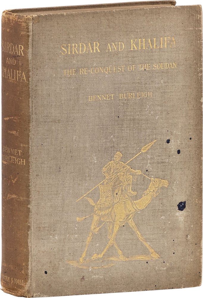 Item #80747] Sirdar and Khalifa, or The Re-Conquest of The Soudan 1898. Bennet BURLEIGH