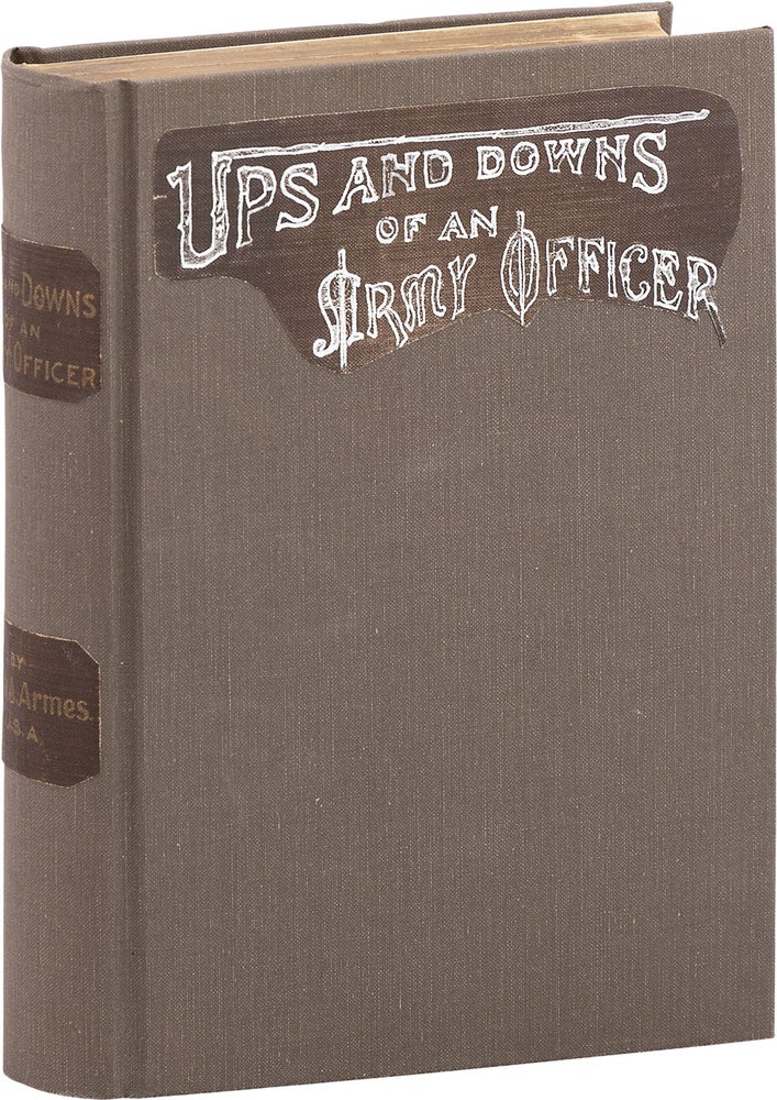Item #80763] Ups and Downs of An Army Officer. MILITARY, Col. George A. ARMES