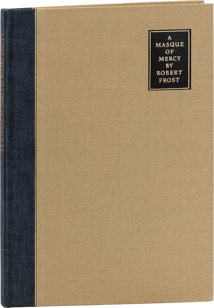 Item #80801] A Masque of Mercy (Signed, Limited Edition). Robert FROST