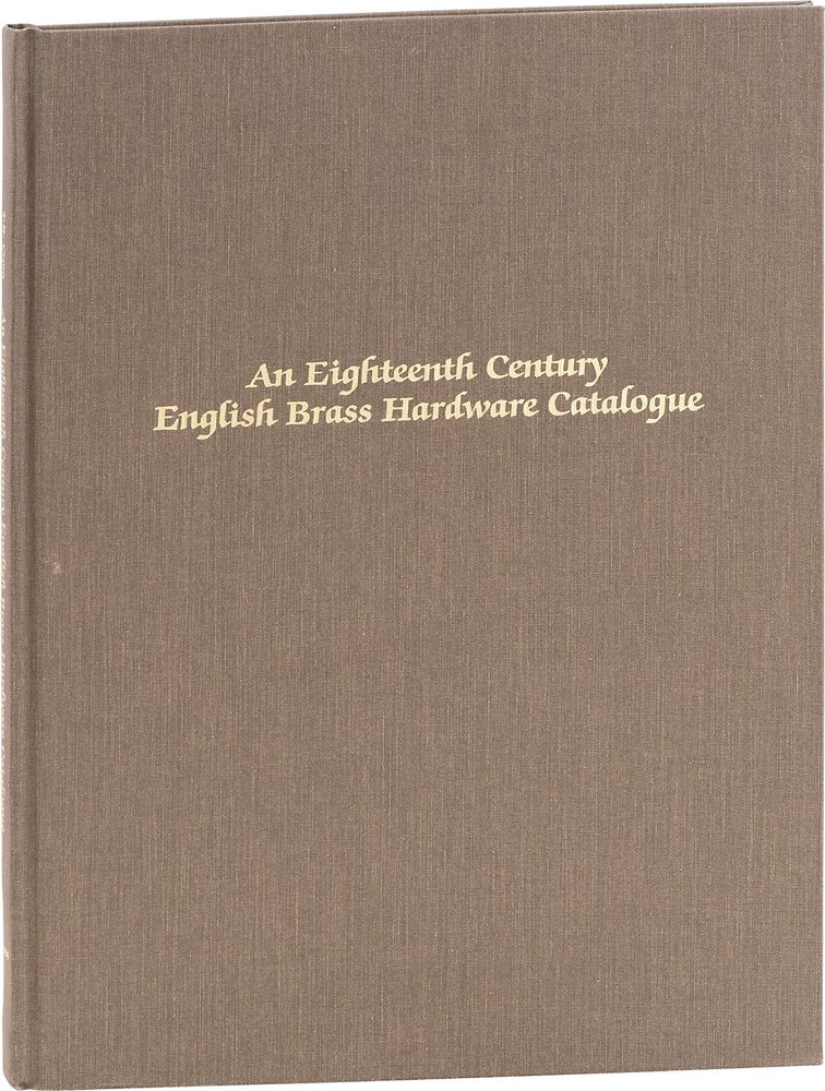 Item #80808] An Eighteenth Century English Brass Hardware Catalogue. Theodore R. CROM