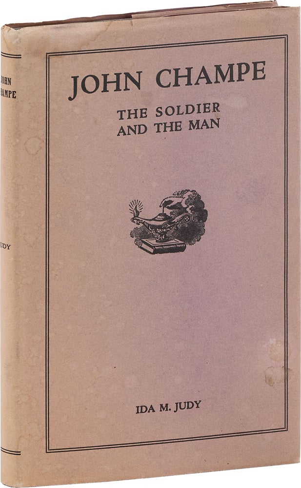 Item #80823] John Champe; The Soldier and The Man. Ida M. JUDY