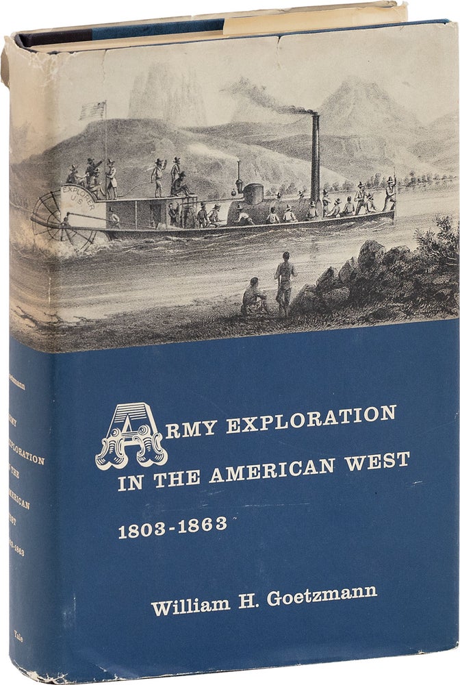 Item #80827] Army Exploration in The American West 1803-1863. William H. GOETZMANN