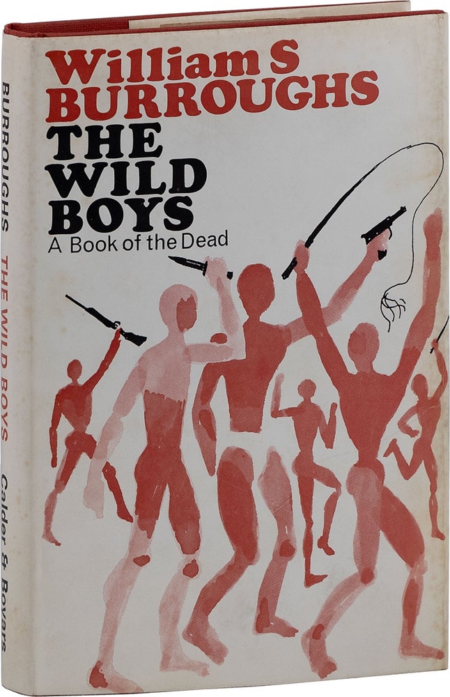 Item #80834] The Wild Boys: A Book of the Dead. William S. BURROUGHS