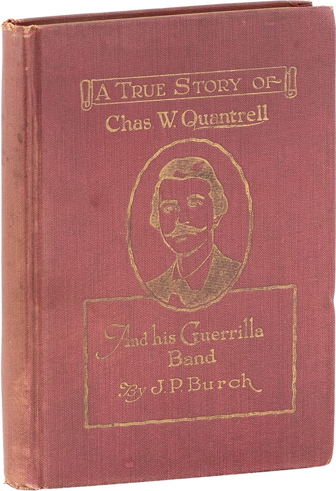 Item #80842] Charles W. Quantrell [sic]. A true history of his guerrilla warfare on the Missouri...