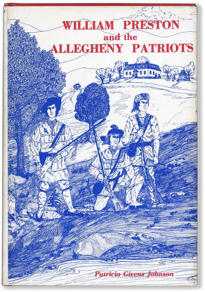 Item #80853] William Preston and the Allegheny Patriots. Patricia Givens JOHNSON