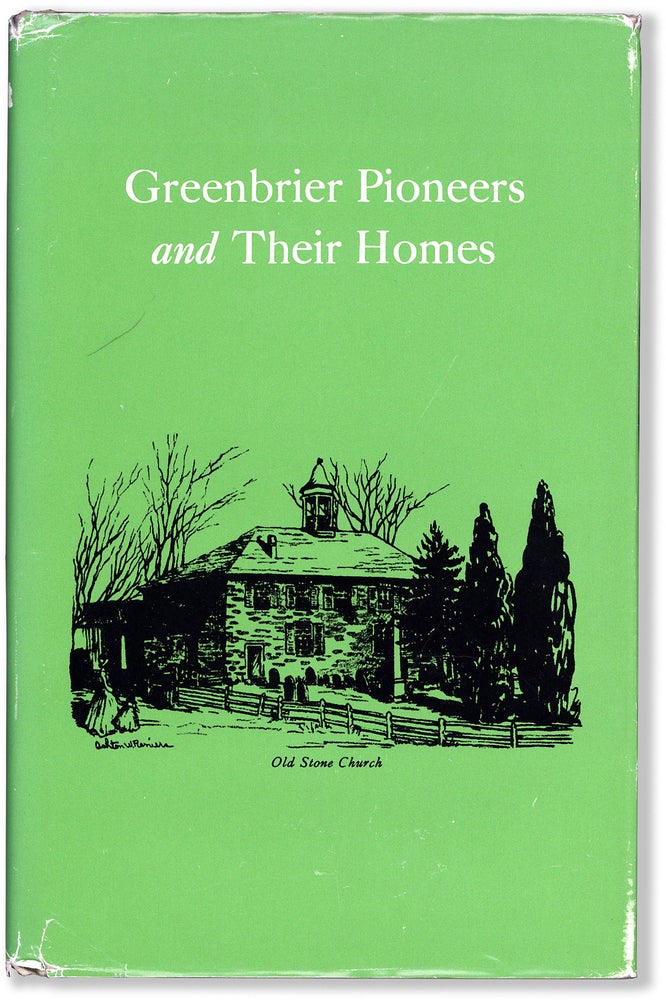 Item #80861] Greenbrier Pioneers and Their Homes. Ruth Woods DAYTON, Ashton Woodman Reniers,...