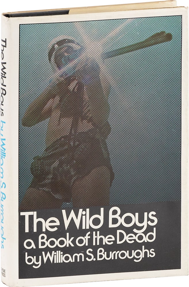 Item #80864] The Wild Boys: A Book of the Dead. William S. BURROUGHS