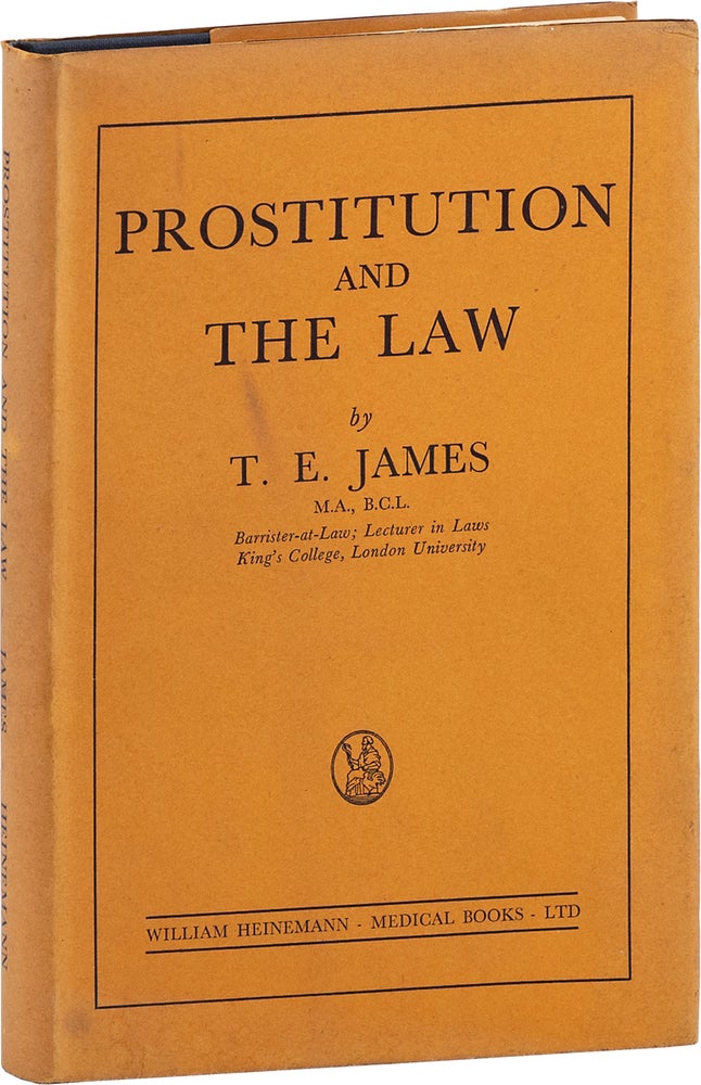 Item #80988] Prostitution and The Law. T. E. JAMES