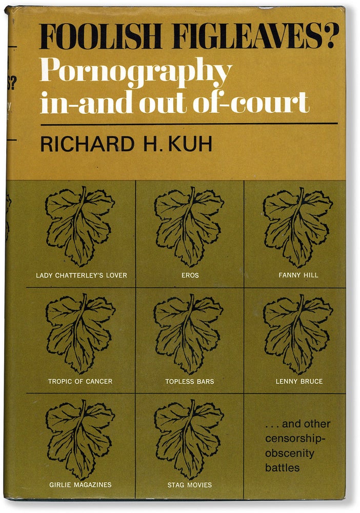 Item #80991] Foolish Figleaves? Pornography In and Out of Court. Richard H. KUH