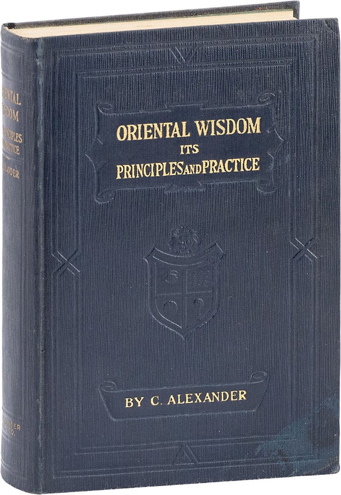 Item #81010] Oriental Wisdom; Its Principles and Practice. C. ALEXANDER, Claude Alexander Conlin