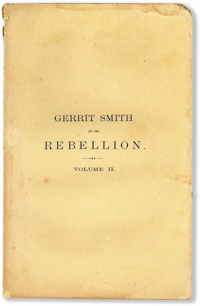 Item #81012] Speeches and Letters of Gerrit Smith (From January, 1864 to January, 1865) on the...