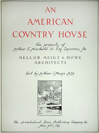 An American Country House: the property of Arthur E. Newbold Jr. Esq, Laverock Pa.