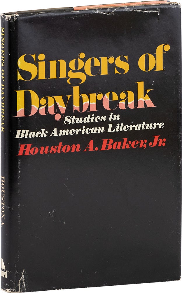 Item #81117] Singers of Daybreak; Studies in Black American Literature. Houston A. BAKER