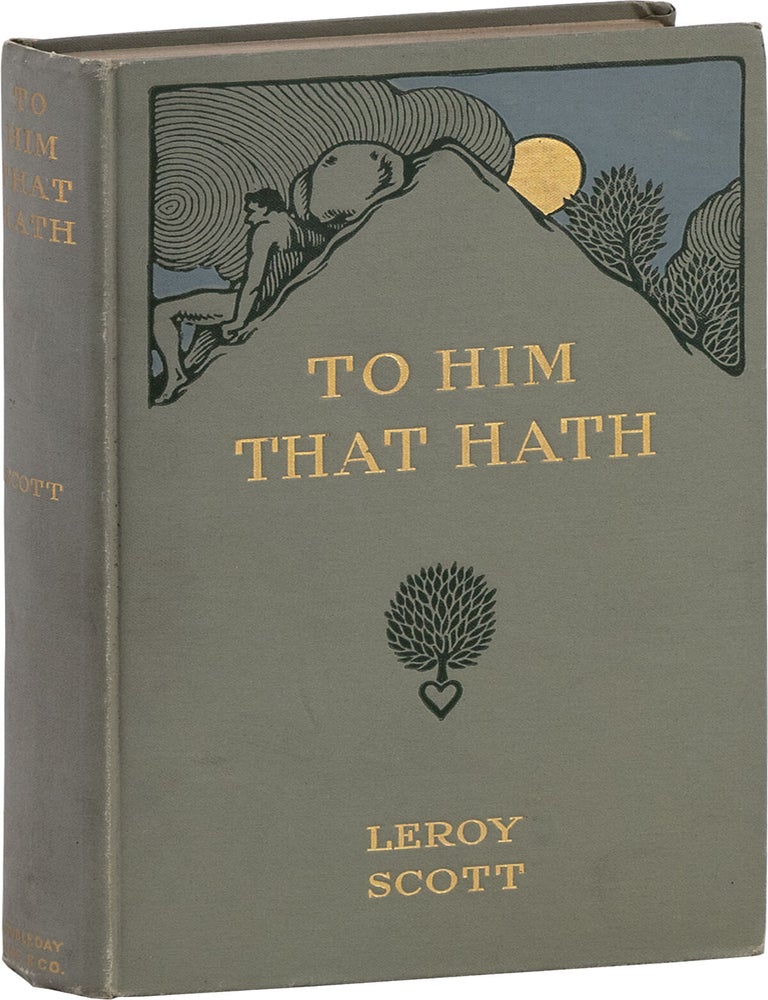 Item #81227] To Him That Hath. Illustrated from paintings by Sigurd Schou. RADICAL FICTION, Leroy...