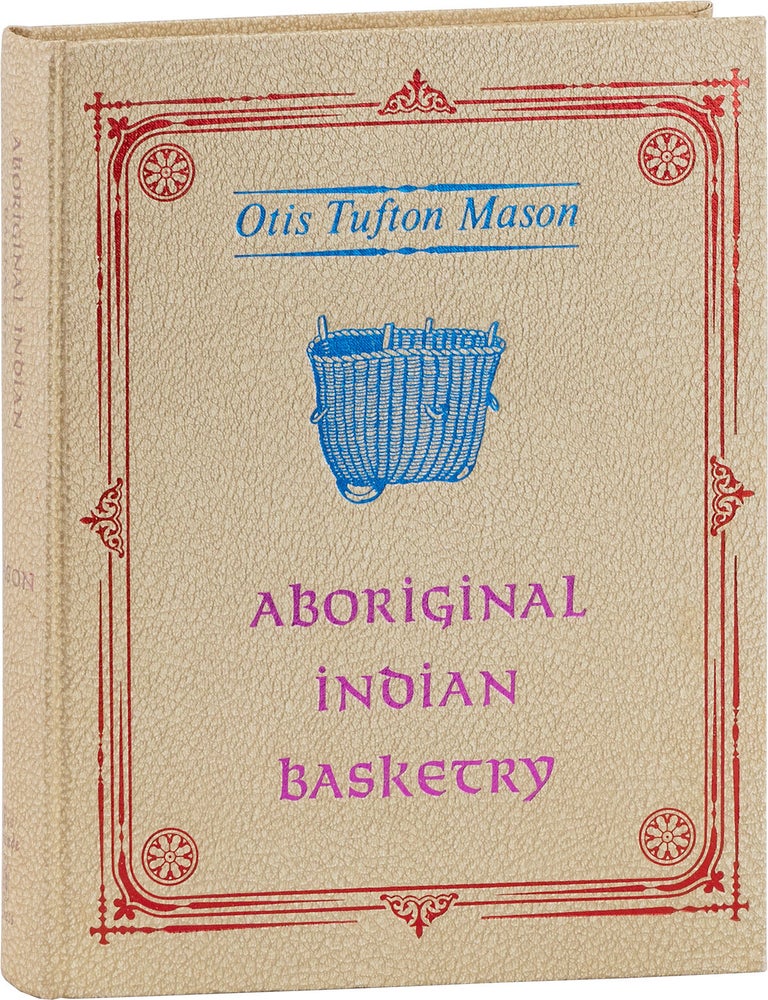 Item #81364] Aboriginal Indian Basketry. Otis Tufton MASON