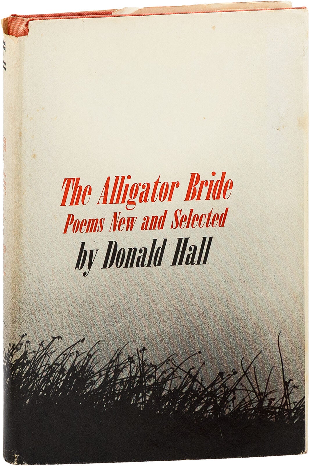 The Alligator Bride: Poems New and Selected Inscribed | Donald HALL ...