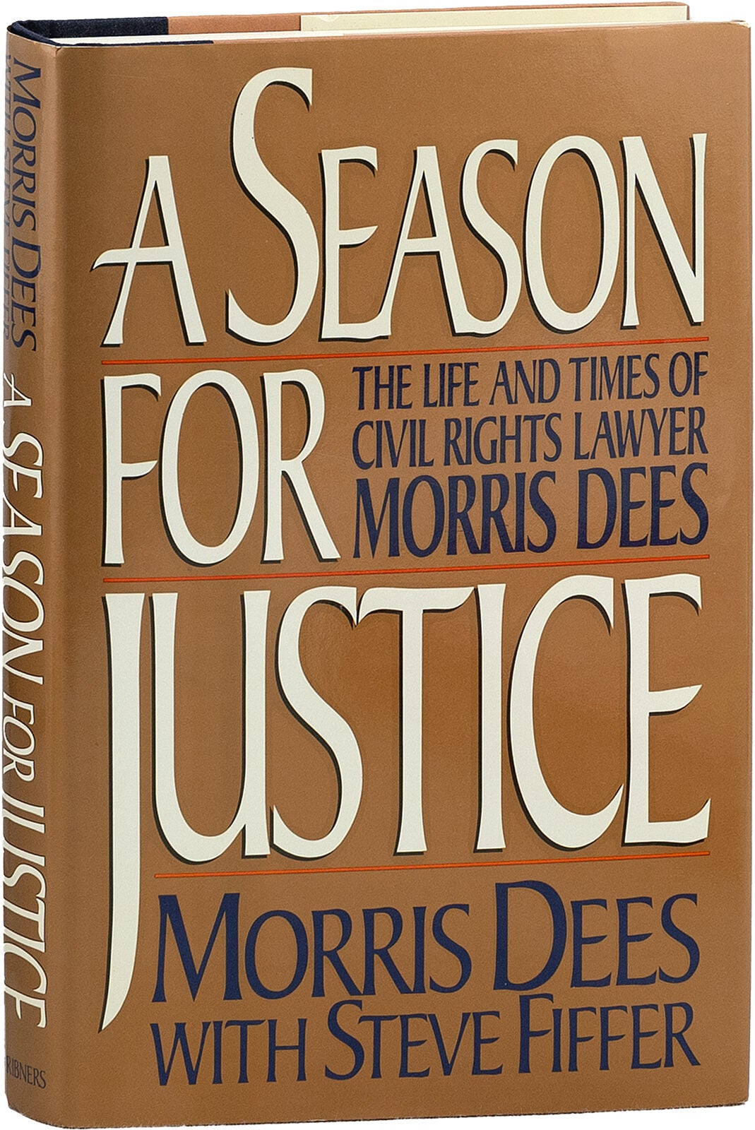 [Item #82609] A Season for Justice: The Life and Times of Civil Rights Lawyer Morris Dees. AFRICAN AMERICAN HISTORY, LITERATURE, Morris DEES, Steve Fiffer.