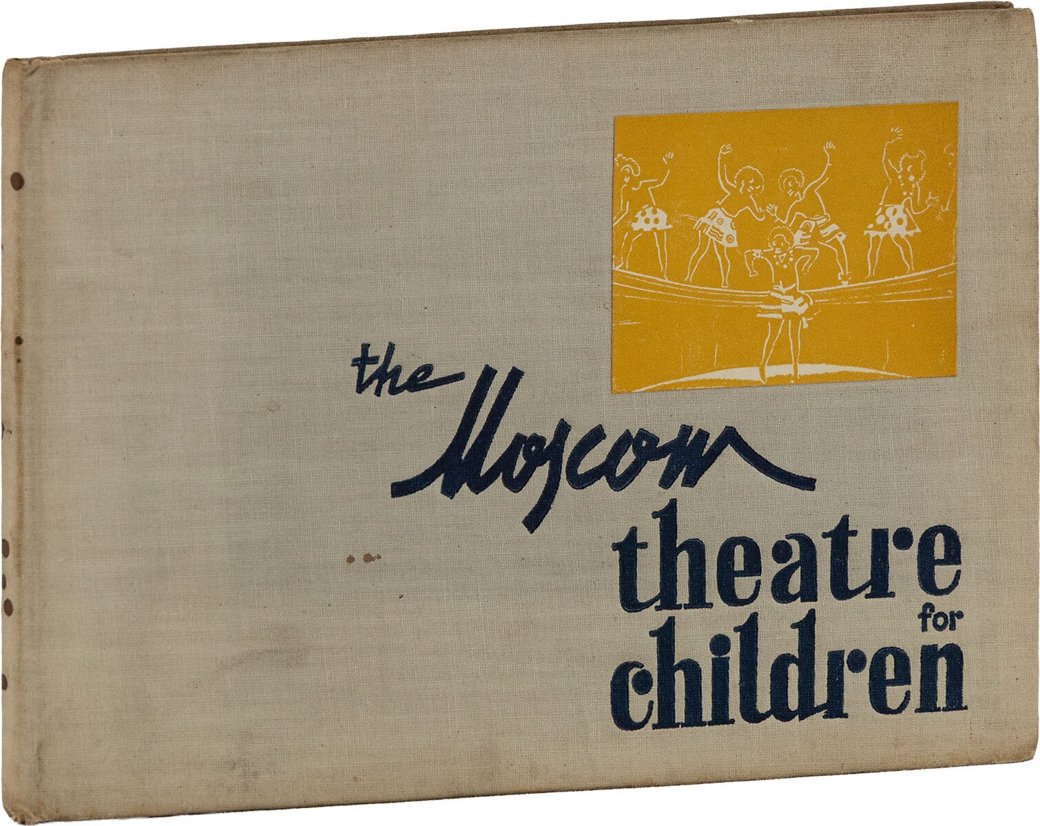 [Item #83752] The Moscow Theatre for Children. SOVIET UNION, Natalia SATZ, "S R.", L N. Cherniavsky, Timofeyev Mikulina, Fabisovich, Rosanov, text, photographs, Natalya Sats i e.