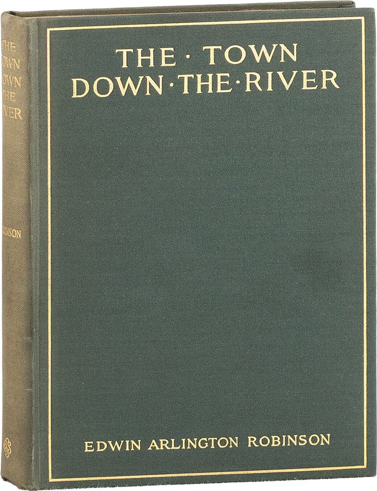 The Town Down the River: A Book of Poems. Edwin Arlington ROBINSON.